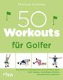 Thorsten Tschirner: 50 Workouts für Golfer, Buch