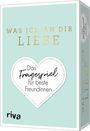 Alexandra Reinwarth: Was ich an dir liebe - Das Fragespiel für beste Freundinnen, Div.