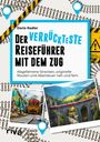 Daria Radler: Der verrückteste Reiseführer mit dem Zug, Buch