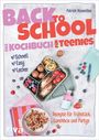 Patrick Rosenthal: Back to School - Das Kochbuch für Teenies, Buch
