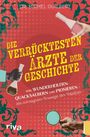 Michel Guilbert: Die verrücktesten Ärzte der Geschichte, Buch