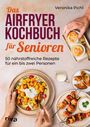 Das Airfryer Kochbuch für Senioren von Veronika Pichl. 50 Rezepte. Teller mit Salat, Spießen und Brötchen.