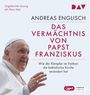 Andreas Englisch: Das Vermächtnis von Papst Franziskus. Wie der Kämpfer im Vatikan die katholische Kirche verändert hat, MP3