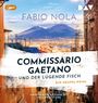 Fabio Nola: Commissario Gaetano und der lügende Fisch. Ein Neapel-Krimi, MP3,MP3