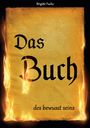 Brigitte Fuchs: Das Buch des bewusst seins, Buch