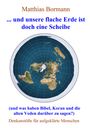 Matthias Bormann: ... und unsere flache Erde ist doch eine Scheibe, Buch