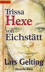 Lars Gelting: Trissa, Hexe von Eichstätt, Buch