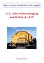 Thomas Heck: 3 x 33 Jahre Weihnachtstagung und die Krise der Allgemeinen Anthroposophischen Gesellschaft, Buch