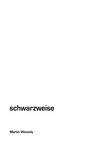 Martin Wessely: schwarzweise, Buch