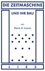 Mario A. Lorenz: Die Zeitmaschine und ihr Bau, Buch