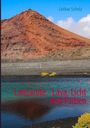 Lothar Scholz: Lanzarote - Lava, Licht und Farben, Buch