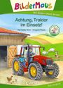 Henriette Wich: Bildermaus - Achtung, Traktor im Einsatz!, Buch