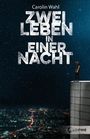 Carolin Wahl: Zwei Leben in einer Nacht, Buch