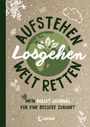 : Aufstehen, losgehen, Welt retten, Buch