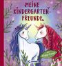 : Meine Kindergarten-Freunde (Einhörner), Buch