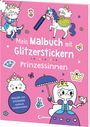 : Mein Malbuch mit Glitzerstickern - Prinzessinnen, Buch