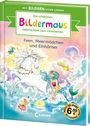 : Die schönsten Bildermaus-Geschichten zum Lesenlernen - Feen, Meermädchen und Einhörner, Buch