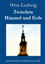 Otto Ludwig: Zwischen Himmel und Erde, Buch