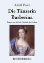 Adolf Paul: Die Tänzerin Barberina, Buch