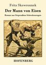 Fritz Skowronnek: Der Mann von Eisen, Buch