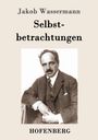 Jakob Wassermann: Selbstbetrachtungen, Buch