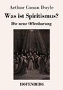 Sir Arthur Conan Doyle: Was ist Spiritismus?, Buch
