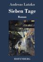 Andreas Latzko: Sieben Tage, Buch