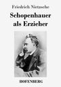 Friedrich Nietzsche: Schopenhauer als Erzieher, Buch