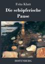 Fritz Klatt: Die schöpferische Pause, Buch