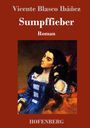 Vicente Blasco Ibáñez: Sumpffieber, Buch