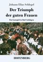 Johann Elias Schlegel: Der Triumph der guten Frauen, Buch