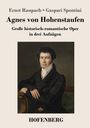 Ernst Raupach Gaspari Spontini: Agnes von Hohenstaufen, Buch