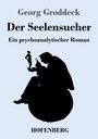 Georg Groddeck: Der Seelensucher, Buch