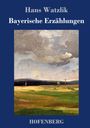 Hans Watzlik: Bayerische Erzählungen, Buch