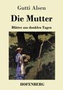 Gutti Alsen: Die Mutter, Buch