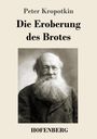 Peter Kropotkin: Die Eroberung des Brotes, Buch