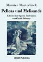 Maurice Maeterlinck: Pelleas und Melisande, Buch