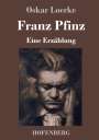 Oskar Loerke: Franz Pfinz, Buch