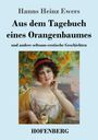 Hanns Heinz Ewers: Aus dem Tagebuch eines Orangenbaumes, Buch