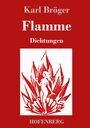 Karl Bröger: Flamme, Buch