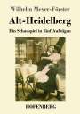 Wilhelm Meyer-Förster: Alt-Heidelberg, Buch
