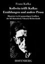 Franz Kafka: Kollwitz trifft Kafka: Erzählungen und andere Prosa, Buch