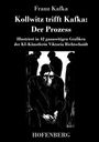 Franz Kafka: Kollwitz trifft Kafka: Der Prozess, Buch