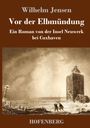 Wilhelm Jensen: Vor der Elbmündung, Buch