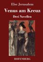 Else Jerusalem: Venus am Kreuz, Buch