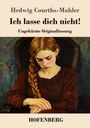 Hedwig Courths-Mahler: Ich lasse dich nicht!, Buch