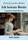 Hedwig Courths-Mahler: Ich heirate Bertie, Buch