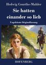 Hedwig Courths-Mahler: Sie hatten einander so lieb, Buch