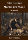 Peter Rosegger: Martin der Mann, Buch