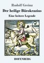 Rudolf Greinz: Der heilige Bürokrazius, Buch